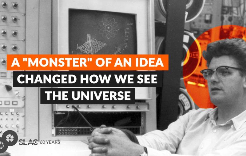 SLAC's early history: A "monster" of an idea changed how we see the universe