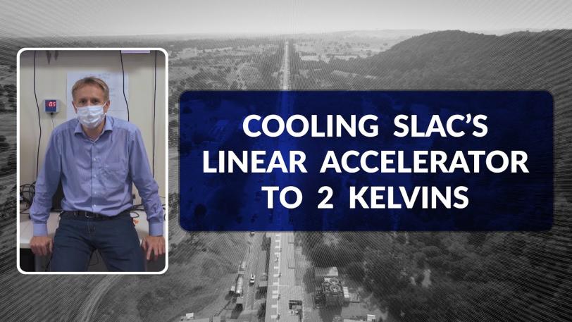 Cooling SLAC's linear accelerator to 2 kelvins