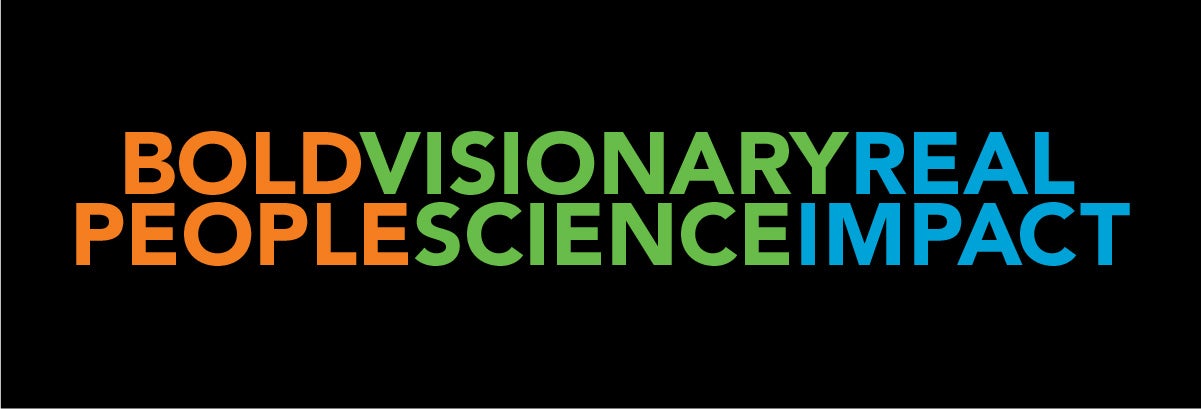 Image showing text "Bold People. Visionary Science. Real Impact." in bold letters over black background