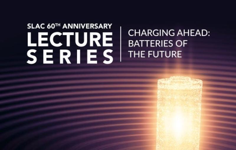 Public lecture called charging ahead: batteries of the future