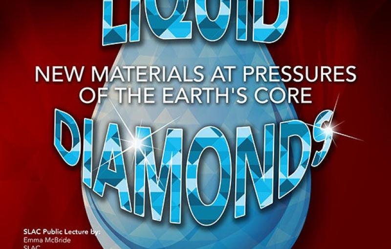 public lecture poster titled Liquid Diamonds: New Materials at Pressures of the Earth’s Core