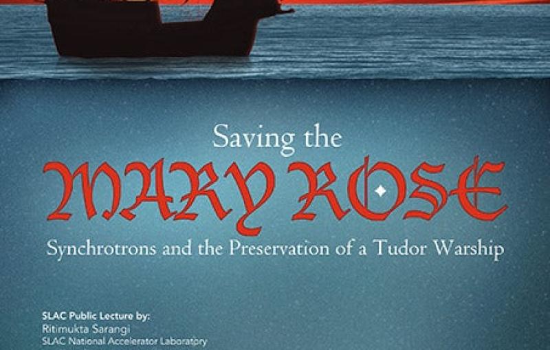 Saving the Mary Rose: Synchrotrons and the Preservation of a Tudor Warship