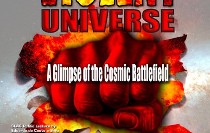 The Violent Universe