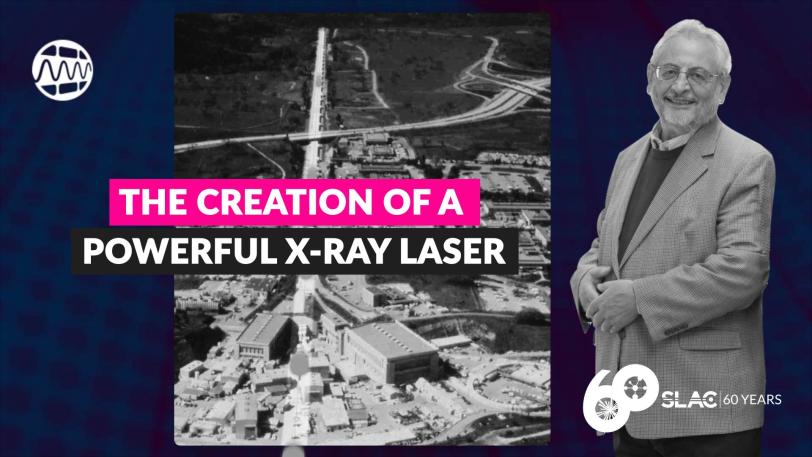 SLAC Recent History: The creation of a powerful X-ray laser