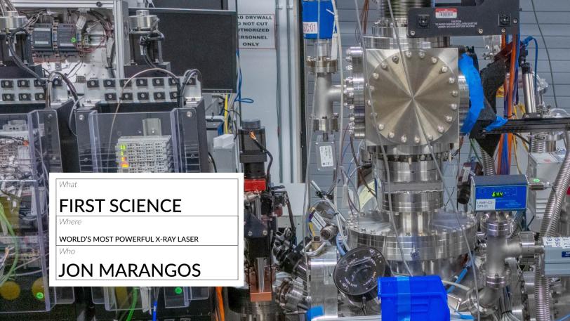 Complex scientific machinery with metal components. A text overlay reads "First Science at the World's Most Power X-Ray Laser" and "Jon Marangos."